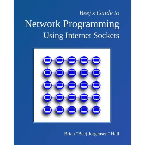 Beej's Guide to Network Programming: Using Internet Sockets