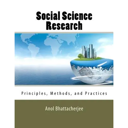 Social Science Research: Principles, Methods, and Practices