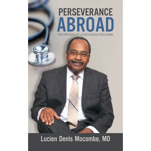 Perseverance Abroad: The Memoir of Lucien Denis Mocombe