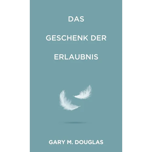 Das Geschenk der Erlaubnis (German)