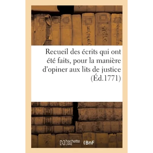 Recueil des écrits qui ont été faits sur le différend d'entre messieurs les pairs de France: et les présidents au mortier du Parlement de Paris, pour