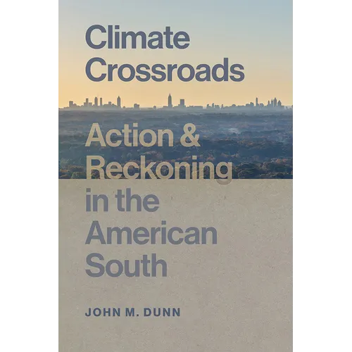 Climate Crossroads: Action and Reckoning in the American South