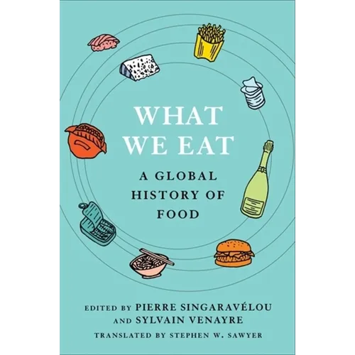 What We Eat: A Global History of Food