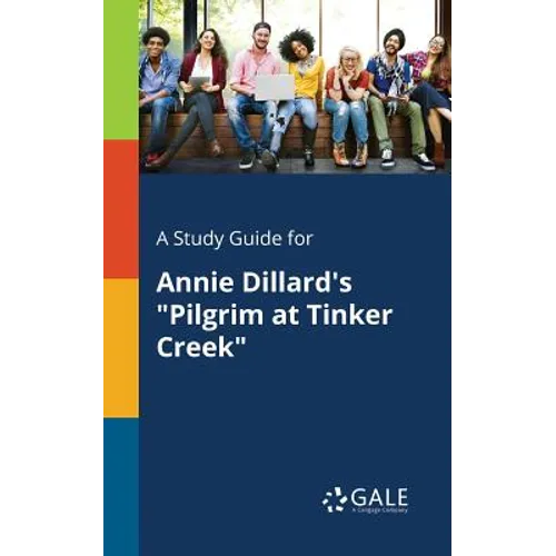 A Study Guide for Annie Dillard's "Pilgrim at Tinker Creek"