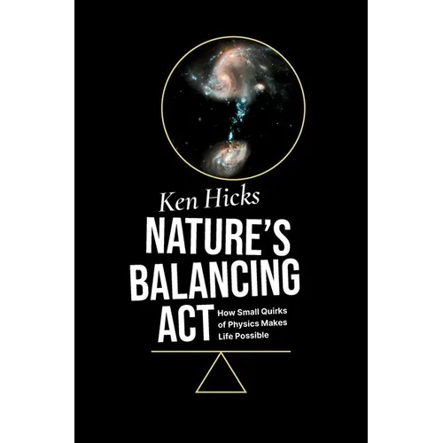 Nature's Balancing ACT: How Small Quirks of Physics Makes Life Possible