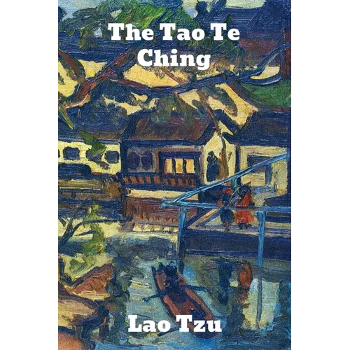 The Tao Te Ching: The Tao and its Characteristics