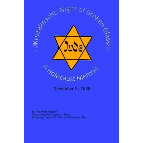 Kristallnacht (Night of Broken Glass): A Holocaust Memoir