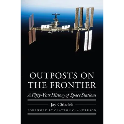 Outposts on the Frontier: A Fifty-Year History of Space Stations