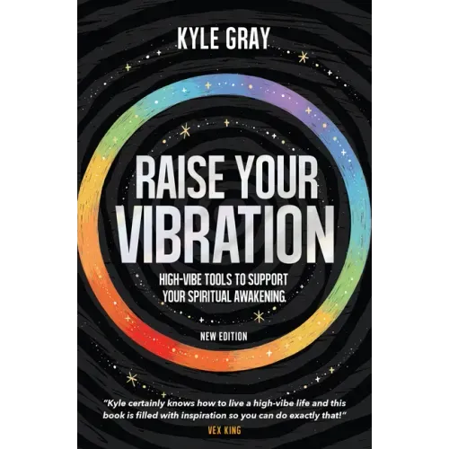 Raise Your Vibration (New Edition): High-Vibe Tools to Support Your Spiritual Awakening