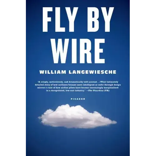 Fly by Wire: The Geese, the Glide, the Miracle on the Hudson