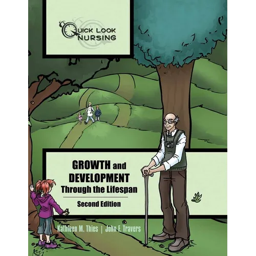 Quick Look Nursing: Growth and Development Through the Lifespan: .