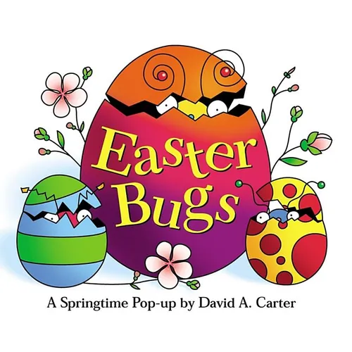 Easter Bugs: A Springtime Pop-Up by David A. Carter