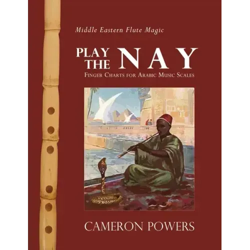 Middle Eastern Flute Magic: Play the Nay: Finger Charts for Arabic Music Scales