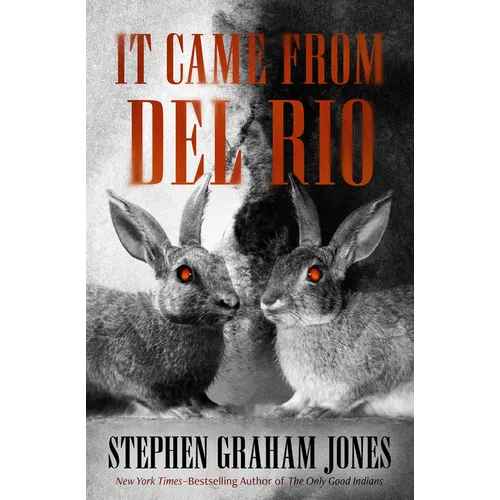 It Came from del Rio: A Bunnyhead Chronicle Volume 1