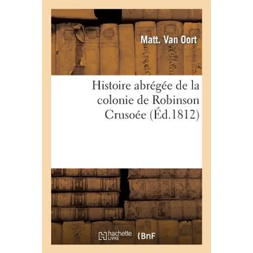 Histoire Abrégée de la Colonie de Robinson Crusoée