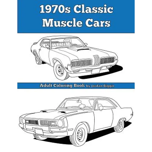 1970s Classic Muscle Cars: Adult Coloring Book