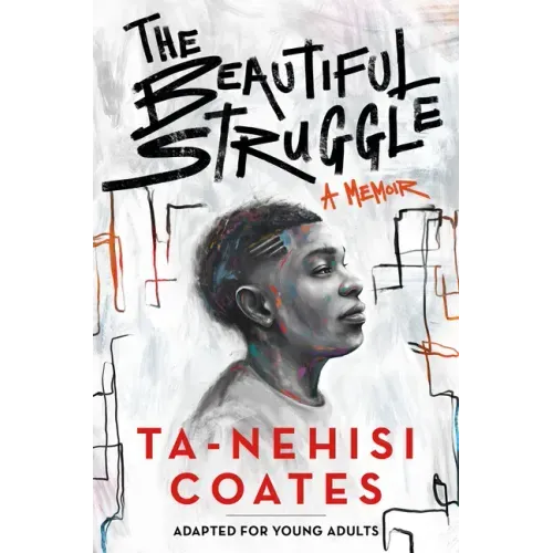 The Beautiful Struggle: A Memoir: Adapted for Young Adults