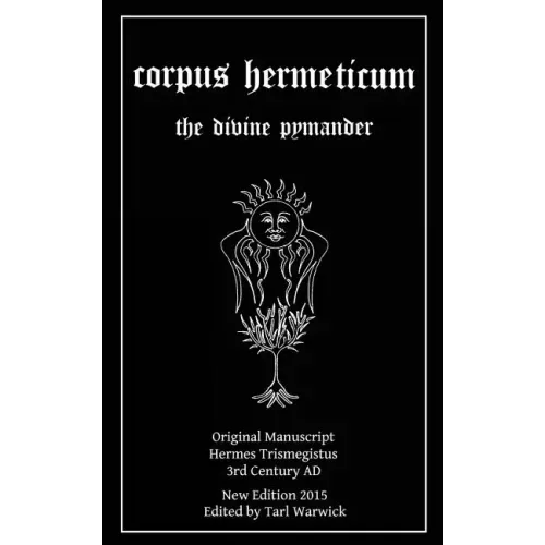 Corpus Hermeticum: The Divine Pymander