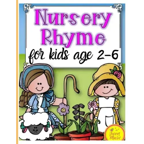 Nursery Rhymes for kids age 2-6: Perfect Interactive and Educational Gift for Baby, Toddler 1-3 and 2-4 Year Old Girl and Boy - Paperback