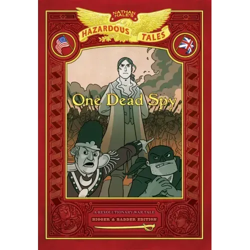 One Dead Spy: Bigger & Badder Edition (Nathan Hale's Hazardous Tales #1): A Revolutionary War Tale