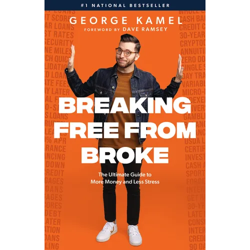 Breaking Free from Broke: The Ultimate Guide to More Money and Less Stress