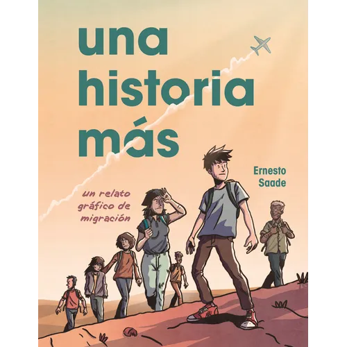Una Historia Más (Just Another Story): Un Relato Gráfico de Migración (a Graphic Migration Account)
