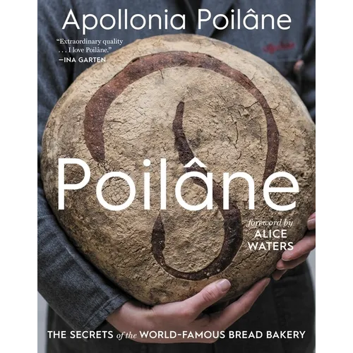 Poilâne: The Secrets of the World-Famous Bread Bakery