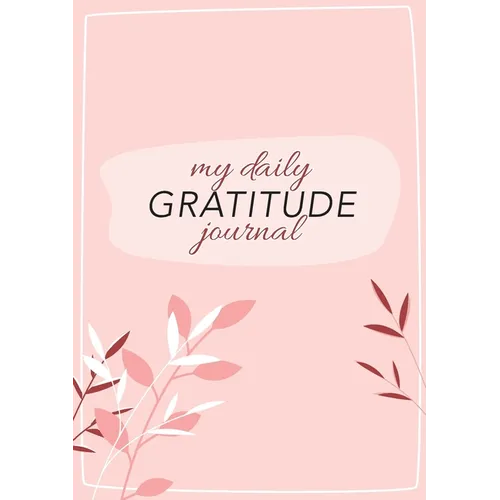 My Daily Gratitude Journal: (Pink Flora with Outline) A 52-Week Guide to Becoming Grateful