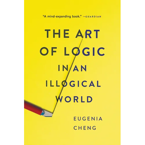 The Art of Logic in an Illogical World