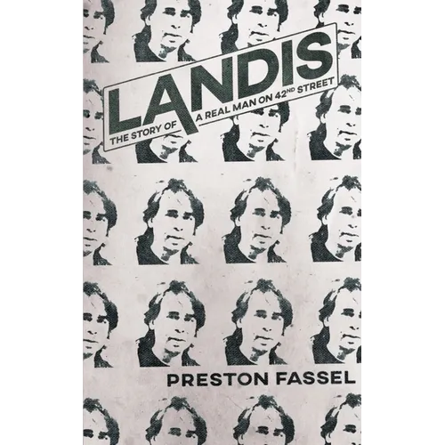 Landis: The Story of a Real Man on 42nd Street