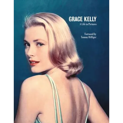 Grace Kelly a Life in Pictures: Reduced Format