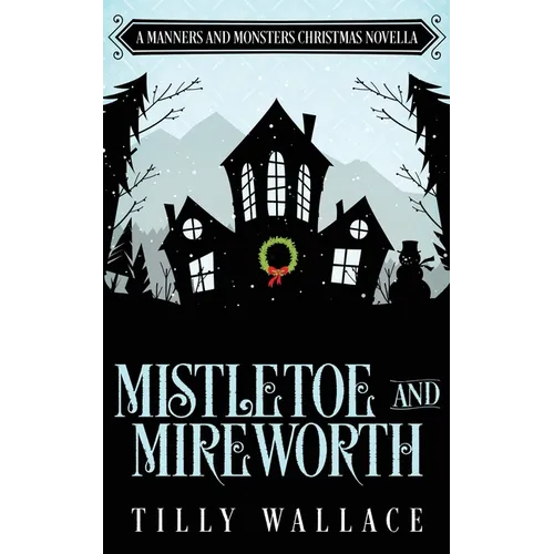 Mistletoe and Mireworth
