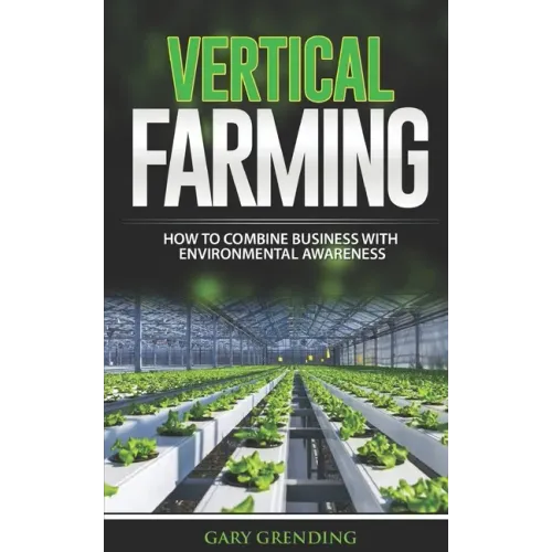 Vertical Farming: How to combine business with environmental awareness