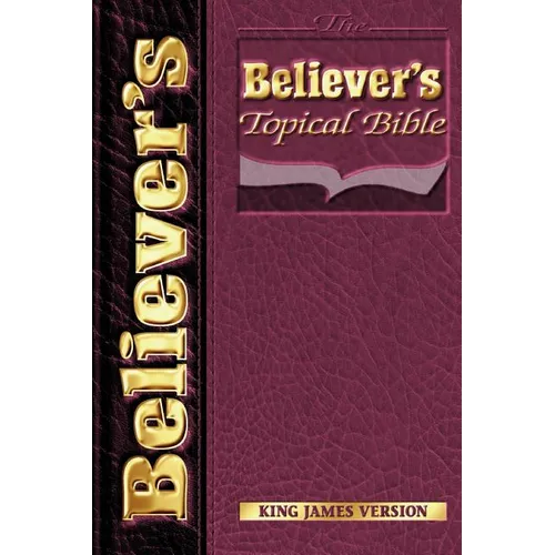 Believers Topical Bible-KJV