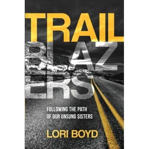 Trailblazers: Following the Path of Our Unsung Sisters