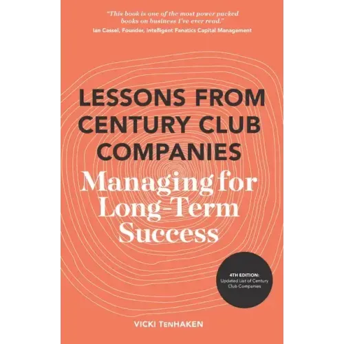 Lessons From Century Club Companies: Managing for Long-Term Success