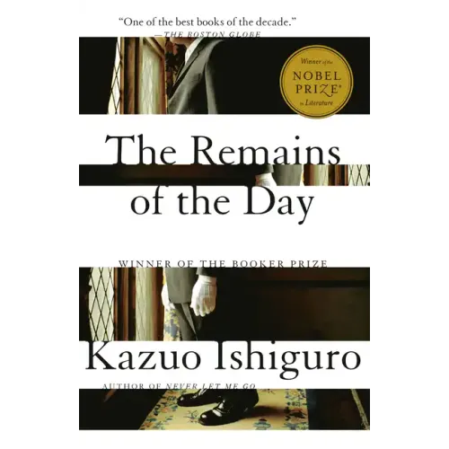 The Remains of the Day: Winner of the Nobel Prize in Literature