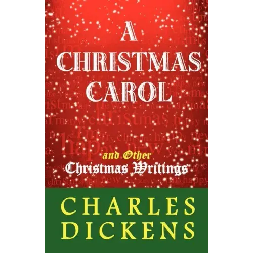 A Christmas Carol and Other Christmas Writings