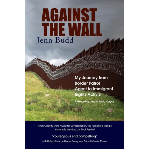 Against the Wall: My Journey from Border Patrol Agent to Immigrant Rights Activist - Paperback