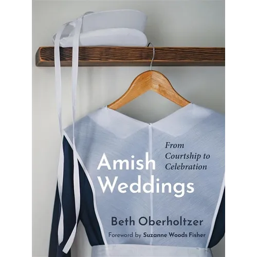 Amish Weddings: From Courtship to Celebration