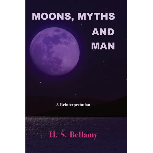 Moons, Myths and Man: A Reinterpretation