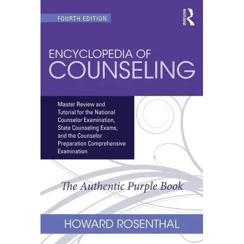 Encyclopedia of Counseling: Master Review and Tutorial for the National Counselor Examination, State Counseling Exams, and the Counselor Preparation C