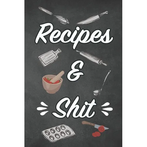 Recipes & Shit