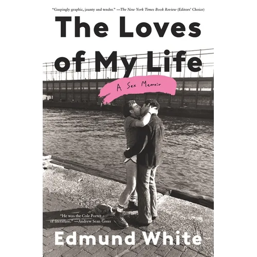 The Loves of My Life: A Sex Memoir