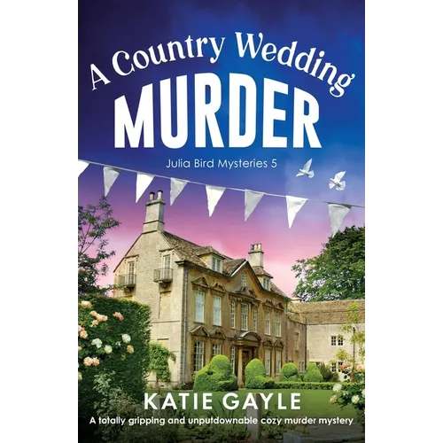A Country Wedding Murder: A totally gripping and unputdownable cozy murder mystery
