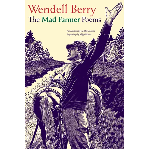 The Mad Farmer Poems