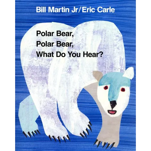 Polar Bear, Polar Bear, What Do You Hear?: Classic Big Book