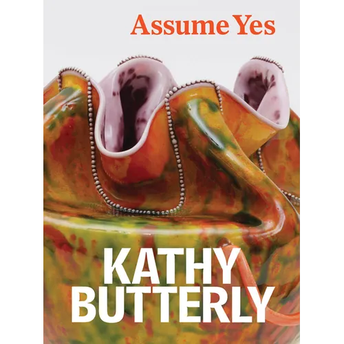 Kathy Butterly: Assume Yes