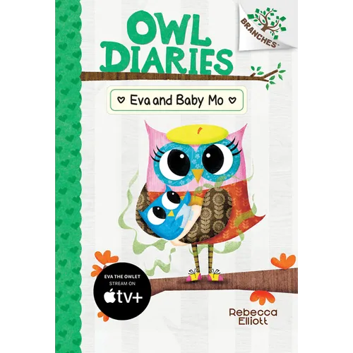 Eva and Baby Mo: A Branches Book (Owl Diaries #10): Volume 10