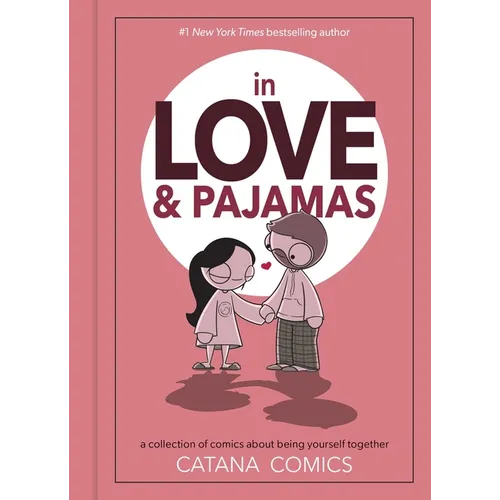 In Love & Pajamas: A Collection of Comics about Being Yourself Together